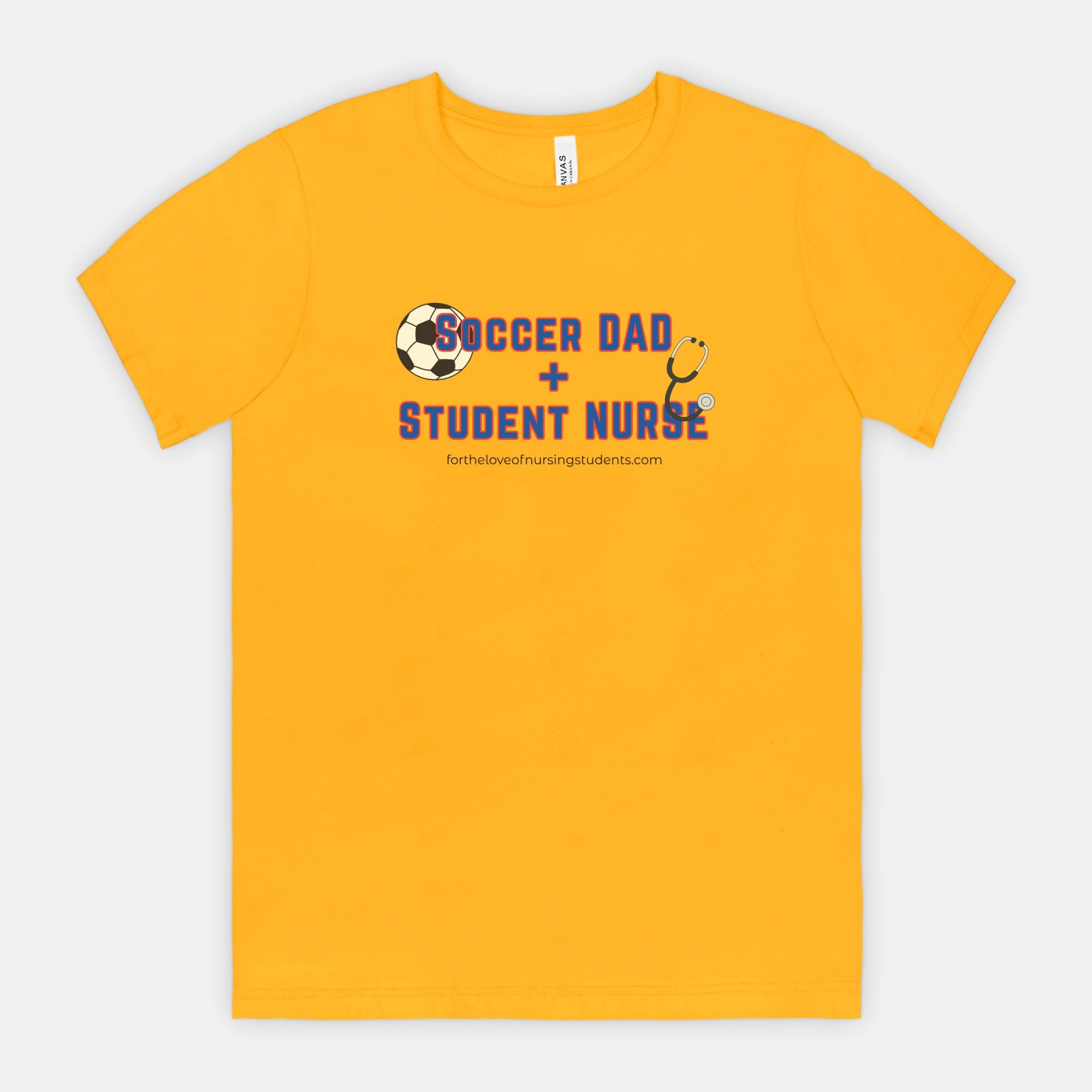 Soccer Dad + Student Nurse T-Shirt, Bella Canvas 3001 Unisex Tee, Nursing School Shirt, Nurse Gift, Dad Life Tee