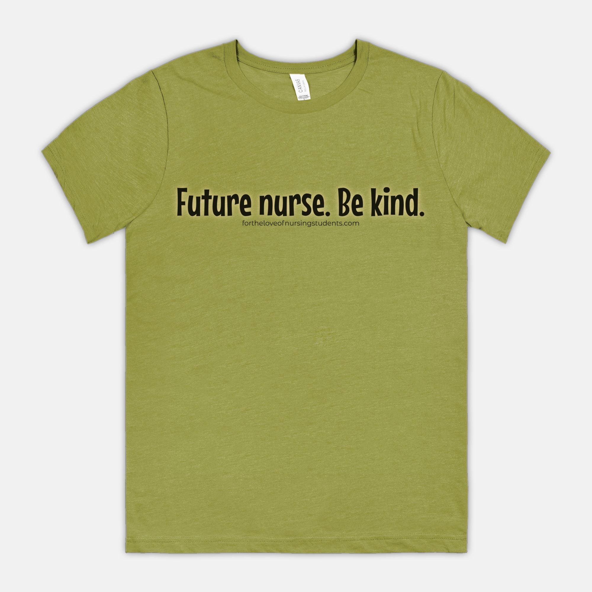 Future Nurse. Be kind. T-Shirt – Nursing Student Shirt – Funny Nurse Tee – Bella Canvas 3001CVC – Nursing School Gift