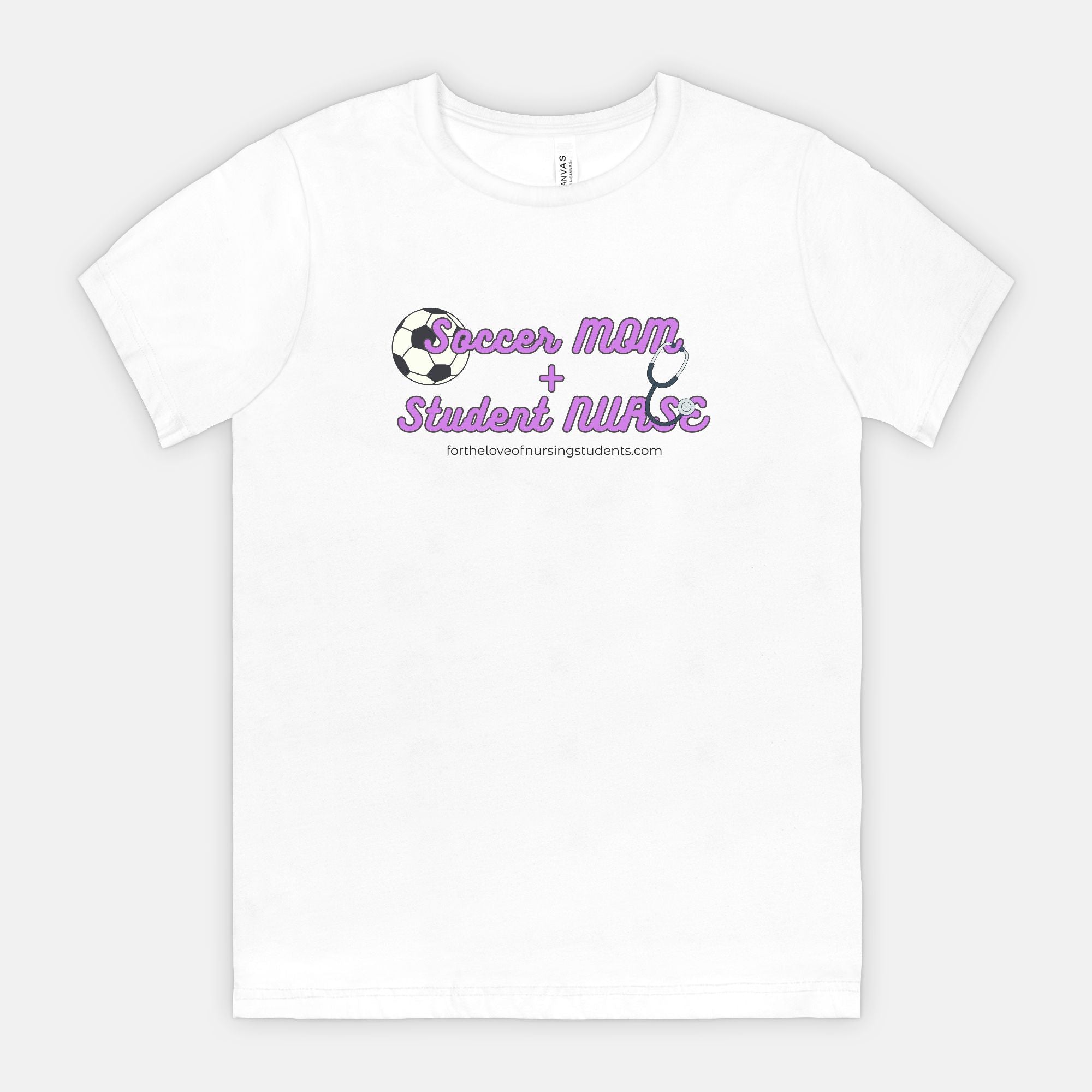 Soccer Mom + Student Nurse T-Shirt, Bella Canvas 3001 Unisex Tee, Nursing School Shirt, Nurse Life Gift, Mom Life Tee
